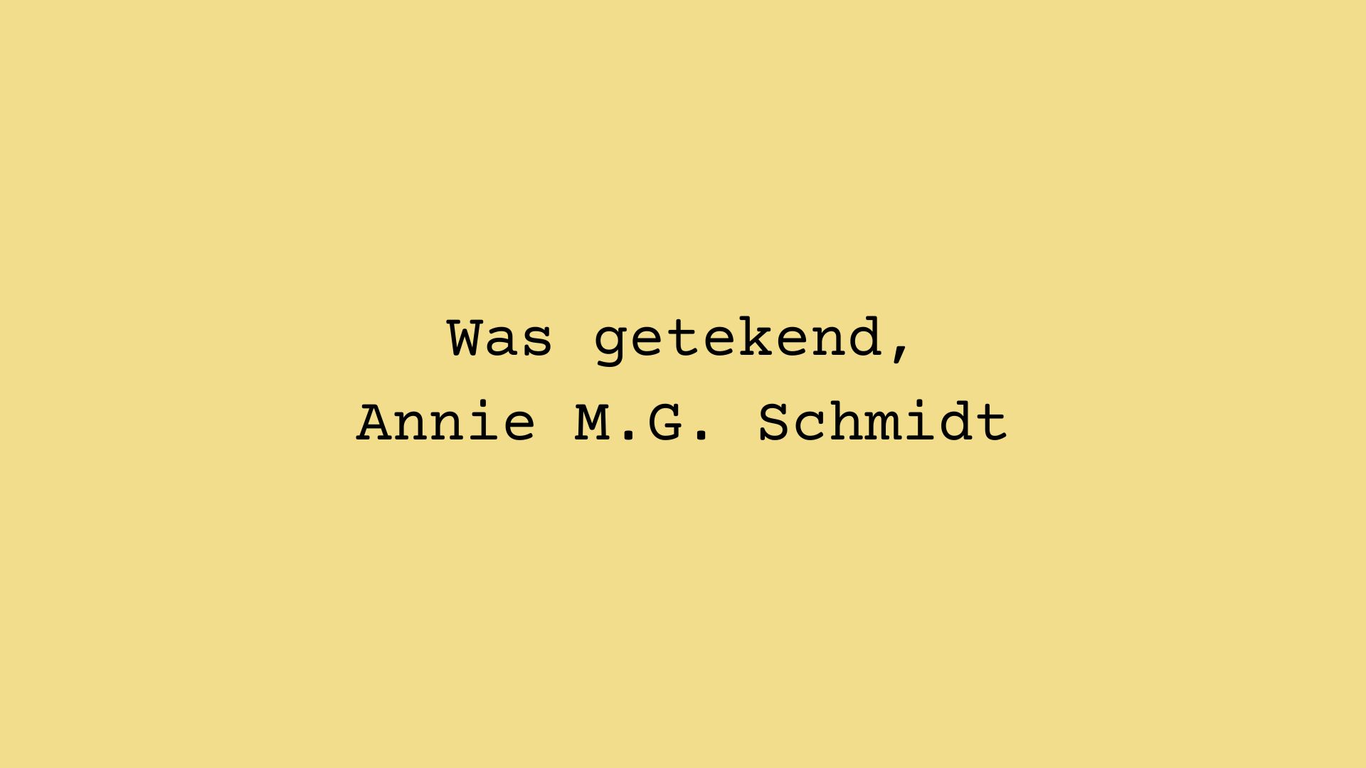 Was getekend, Annie M.G. Schmidt